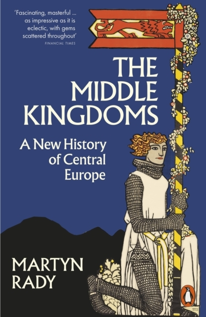 Billede af The Middle Kingdoms A New History Of Central Europe