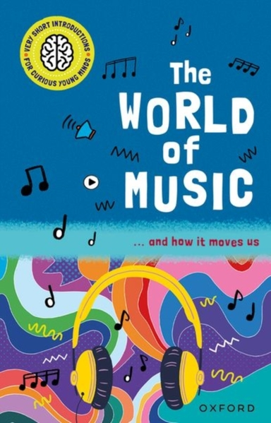 Very Short Introductions For Curious Young Minds: The World