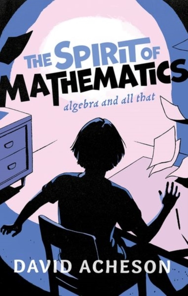 The Spirit Of Mathematics Algebra And All That