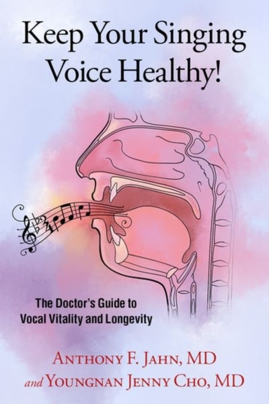Keep Your Singing Voice Healthy! The Doctor'S Guide To Vocal