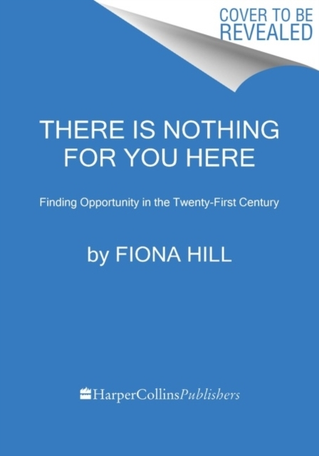 Billede af There Is Nothing For You Here Finding Opportunity In The Twe