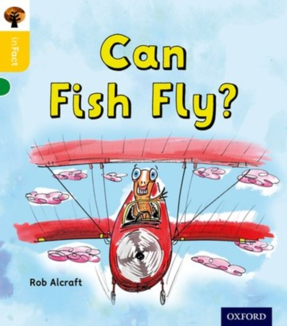 Oxford Reading Tree Infact: Oxford Level 5: Can Fish Fly?
