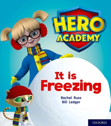 Hero Academy: Oxford Level 3, Yellow Book Band: It Is Freezi