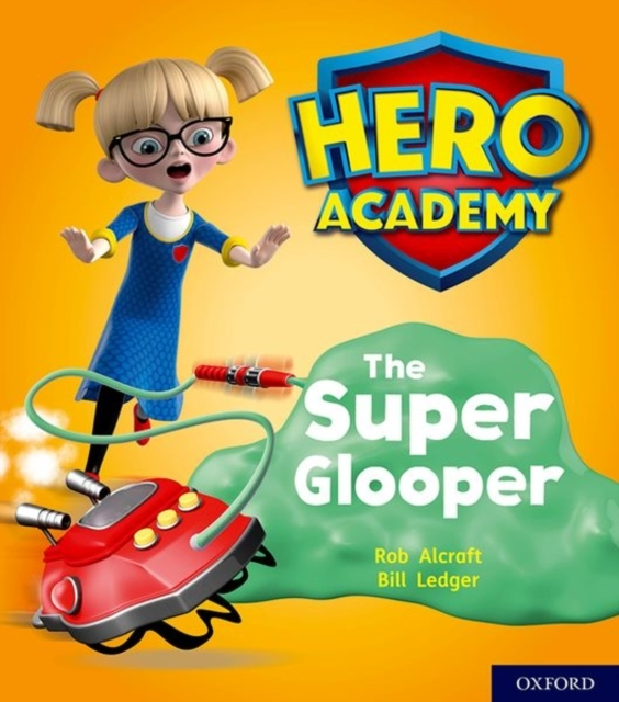 Hero Academy: Oxford Level 5, Green Book Band: The Super Glo