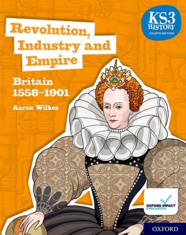 Ks3 History 4Th Edition: Revolution, Industry And Empire: Br