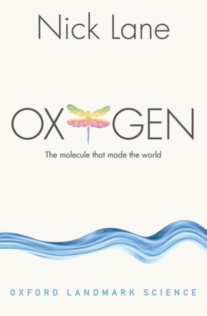 Oxygen The Molecule That Made The World