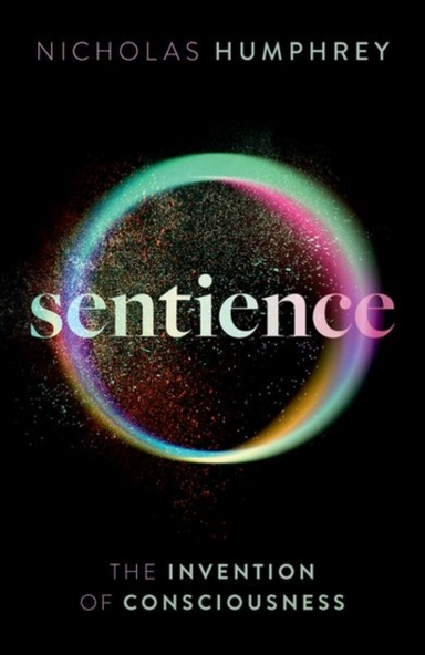 Sentience The Invention Of Consciousness