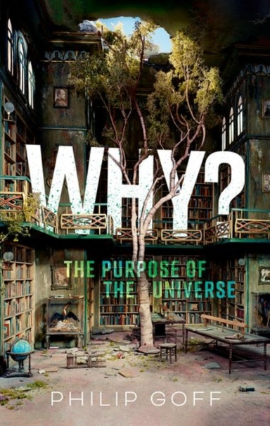 Why? The Purpose Of The Universe