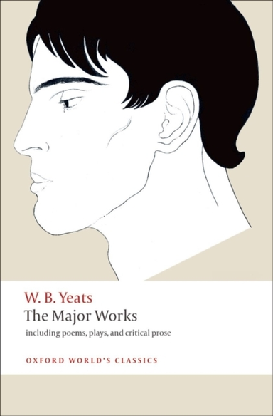 The Major Works Including Poems, Plays, And Critical Prose