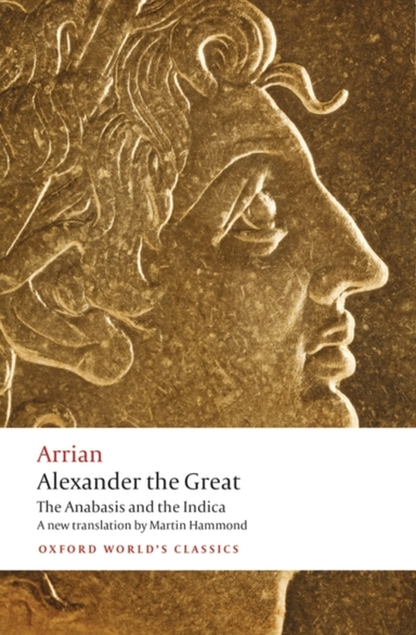 Alexander The Great The Anabasis And The Indica