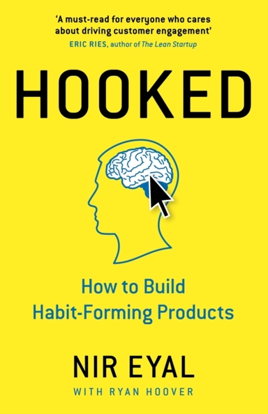 Hooked How To Build Habit-Forming Products