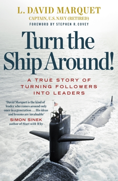 Turn The Ship Around! A True Story Of Turning Followers Into