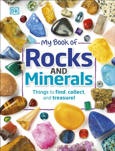 My Book Of Rocks And Minerals Things To Find, Collect, And T