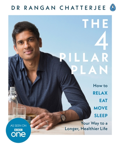 The 4 Pillar Plan How To Relax, Eat, Move And Sleep Your Way