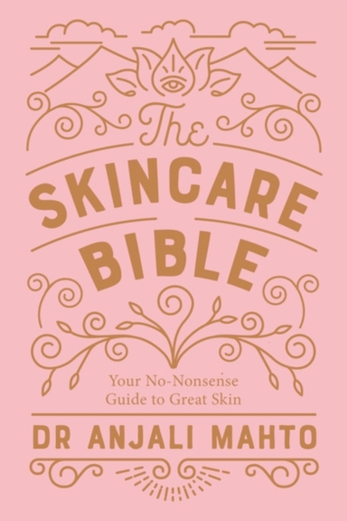 The Skincare Bible Your No-Nonsense Guide To Great Skin