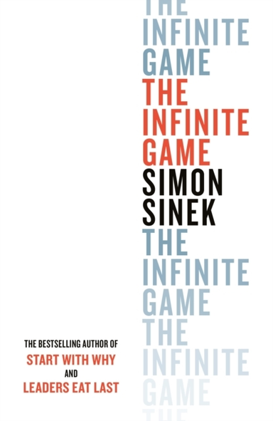 The Infinite Game From The Bestselling Author Of Start With