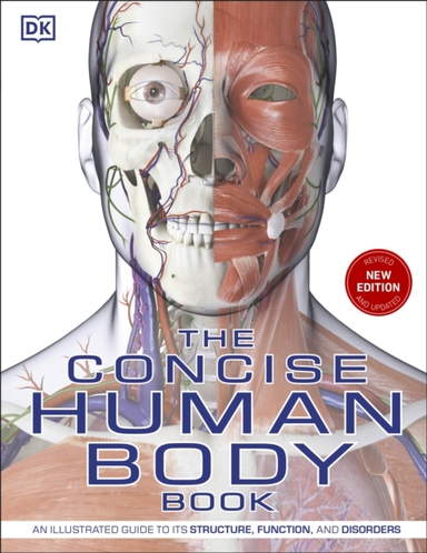 The Concise Human Body Book An Illustrated Guide To Its Stru