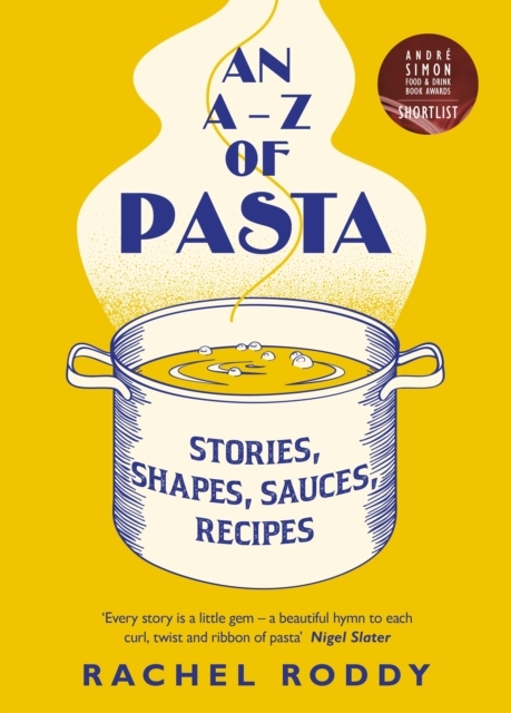 Billede af An A-Z Of Pasta Stories, Shapes, Sauces, Recipes