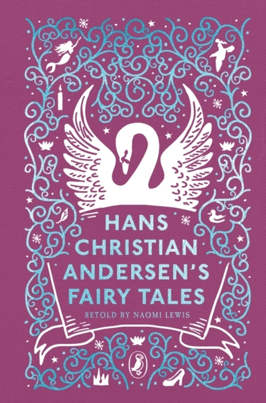 Hans Christian Andersen'S Fairy Tales Retold By Naomi Lewis