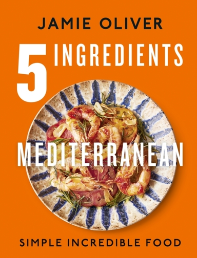 5 Ingredients Mediterranean Simple Incredible Food