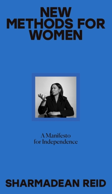 New Methods For Women A Manifesto For Independence