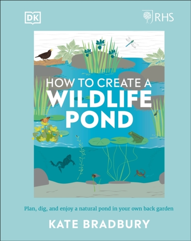 Rhs How To Create A Wildlife Pond Plan, Dig, And Enjoy A Nat