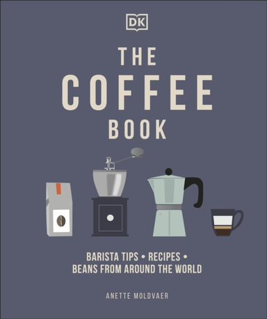 The Coffee Book Barista Tips * Recipes * Beans From Around T