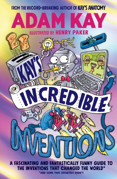 Kay’S Incredible Inventions A Fascinating And Fantastically