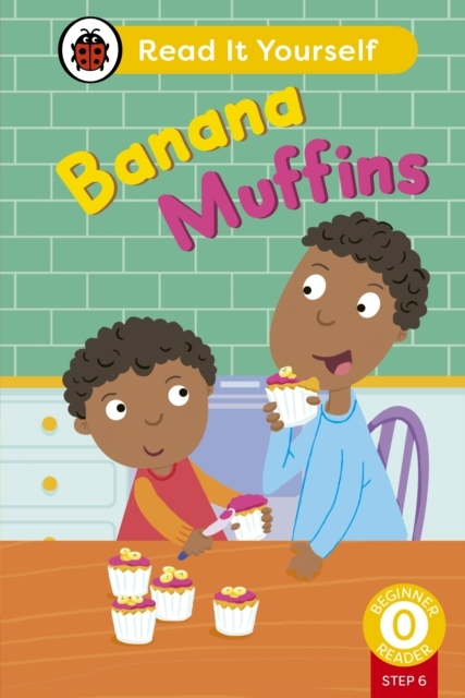 Banana Muffins Phonics Step 6: Read It Yourself - Level 0 Be