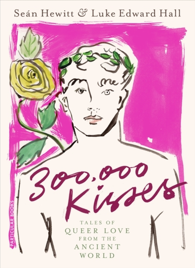 300,000 Kisses Tales Of Queer Love From The Ancient World