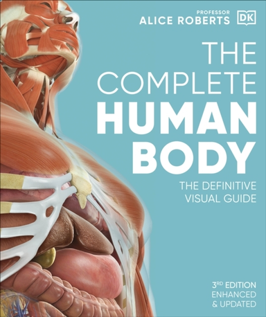 The Complete Human Body The Definitive Visual Guide