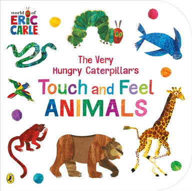 The Very Hungry Caterpillar’S Touch And Feel Animals