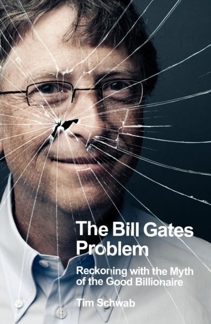 Billede af The Bill Gates Problem Reckoning With The Myth of The Good B
