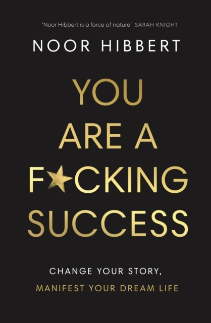 Billede af You Are A F*Cking Success Change Your Story. Manifest Your D