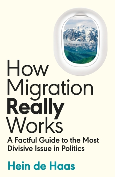 How Migration Really Works A Factful Guide To The Most Divis