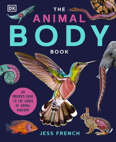 The Animal Body Book An Insider'S Guide To The World Of Anim