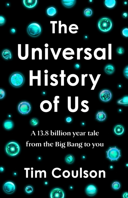 Billede af The Universal History Of Us A 13.8 Billion Year Tale From Th