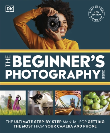 The Beginner'S Photography Guide The Ultimate Step-By-Step M