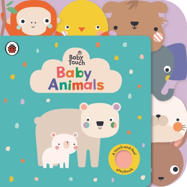 Baby Touch: Baby Animals A Touch-And-Feel Playbook