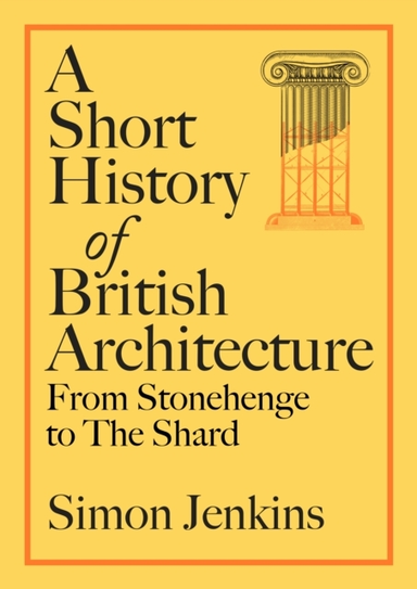 A Short History Of British Architecture From Stonehenge To T