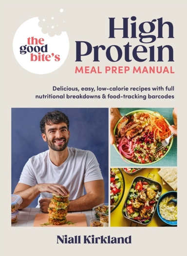 The Good Bite’S High Protein Meal Prep Manual Delicious, Eas