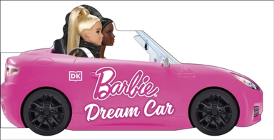 Barbie Dream Car A Push-Along Board Book Adventure