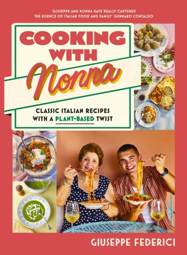 Cooking With Nonna Classic Italian Recipes With A Plant-Base