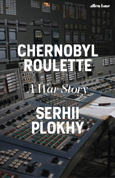 Chernobyl Roulette A War Story