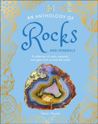 An Anthology Of Rocks And Minerals A Collection Of 100 Rocks