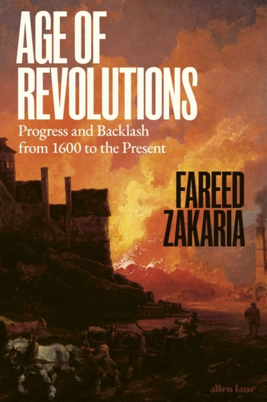 Age Of Revolutions Progress And Backlash From 1600 To The Pr