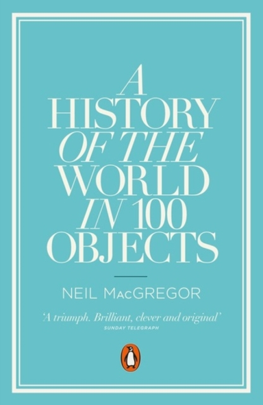 A History Of The World In 100 Objects