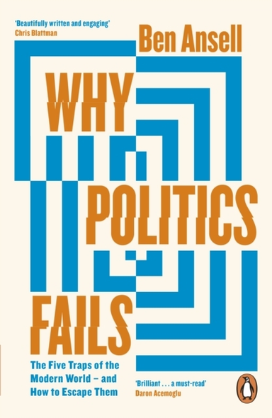 Why Politics Fails The Five Traps Of The Modern World & How