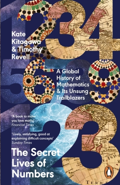 Billede af The Secret Lives Of Numbers A Global History Of Mathematics