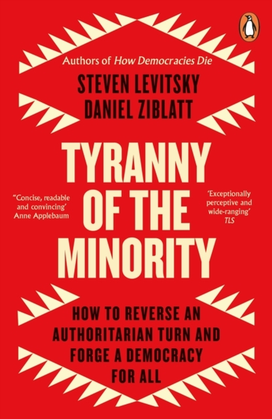 Tyranny Of The Minority How To Reverse An Authoritarian Turn